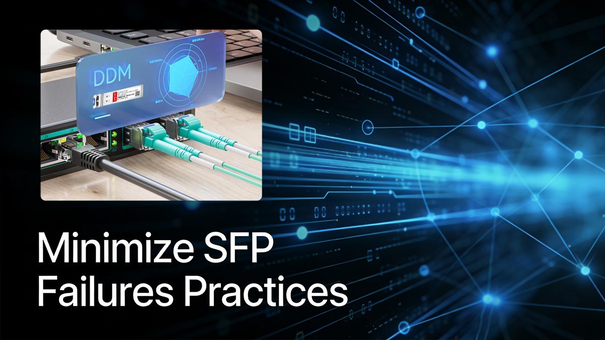 Minimize SFP Failures Practices: