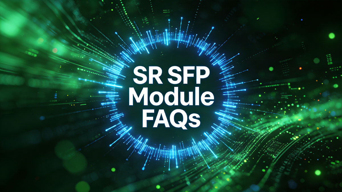 SR SFP Module FAQs