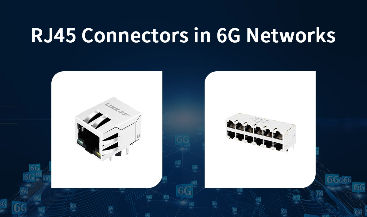 RJ45 Connectors in 6G Networks