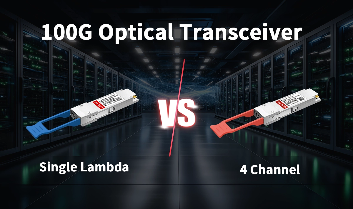 Comparing 100G Single Lambda and 4 Channel Optical Modules Key Differences and Benefits