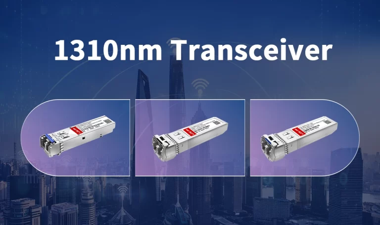 Applications of 1310nm Optical Modules in Modern Networks