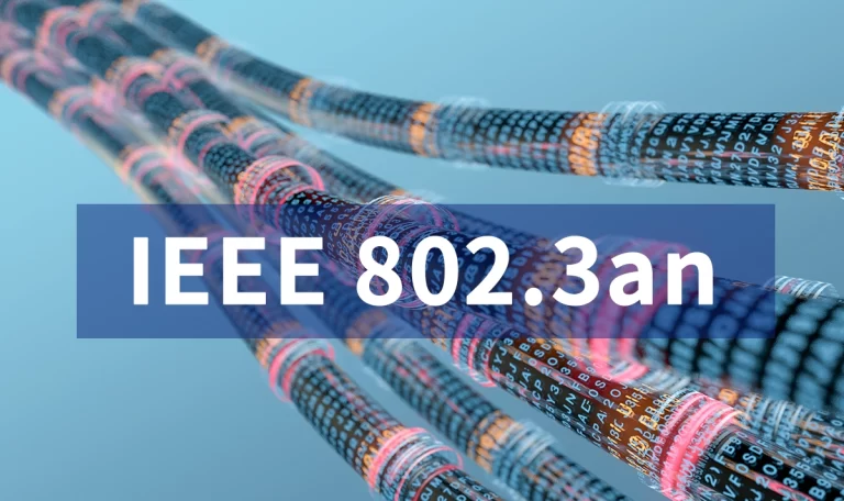 IEEE 802.3an: The Standard Behind 10GBASE-T Ethernet