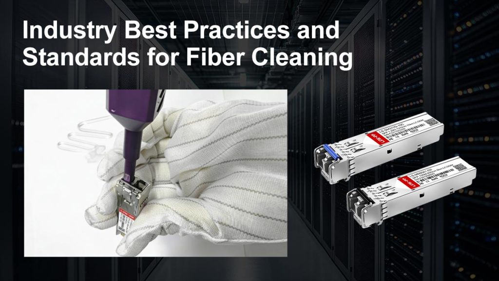  Industry Best Practices and Standards for Fiber Cleaning
