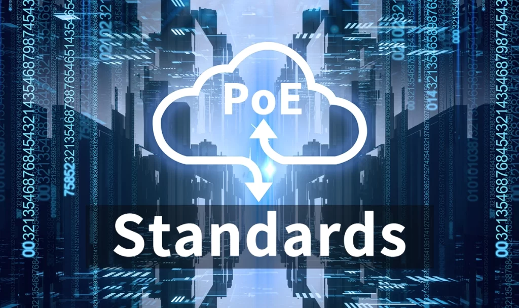 Understanding IEEE 802.3af, 802.3at, and 802.3bt: The Evolution of PoE