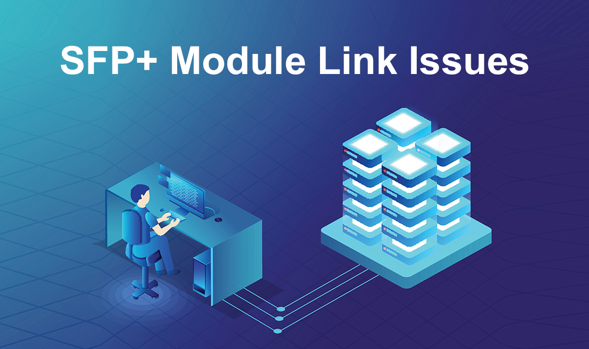 Troubleshooting SFP+ Module Link Issues in 10G Networks