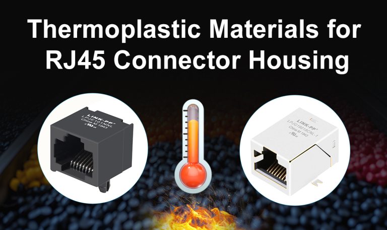 Choosing the Right High-Temperature Thermoplastic Materials for RJ45 Connector Housing