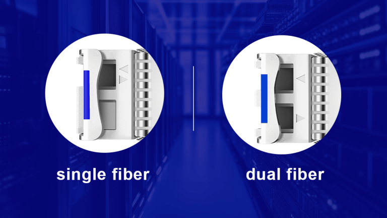 Single Fiber vs Dual Fiber Transceivers Understanding the Key Differences