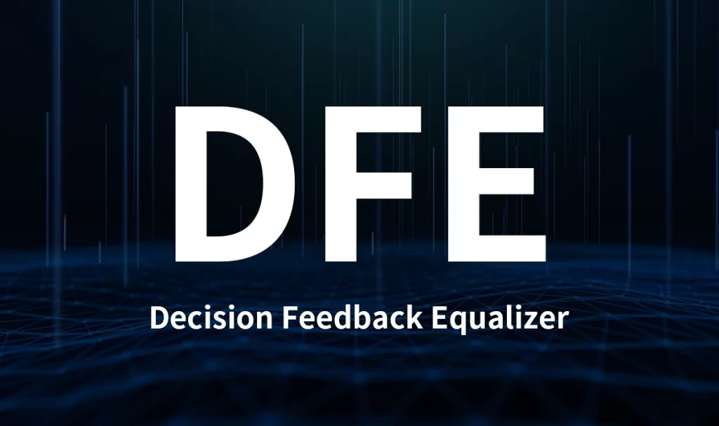 A Deep Dive into the Decision Feedback Equalizer (DFE)
