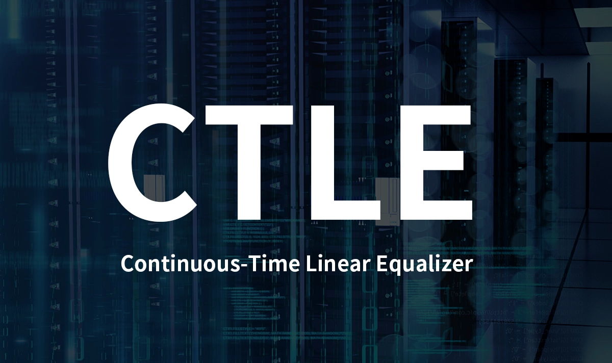 CTLE (Continuous-Time Linear Equalizer) 