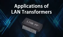 Applications of LAN Transformers-LINK-PP Magnetics for Reliable Ethernet