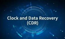 What Is Clock and Data Recovery in Modern Communication