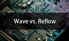 Wave Soldering vs Reflow Soldering: Key Differences and Applications