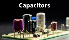 Capacitors Explained: Types, Applications & Key Specifications
