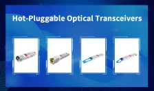 Hot‑Pluggable Optical Modules: Insertion Cycles and Care Tips