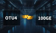 OTU4 vs 100GE Which High-Speed Protocol Fits Your Network