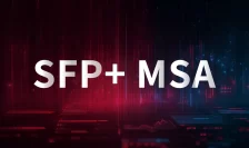 Understanding the SFP+ MSA Specification and Its Importance in 10G Networks
